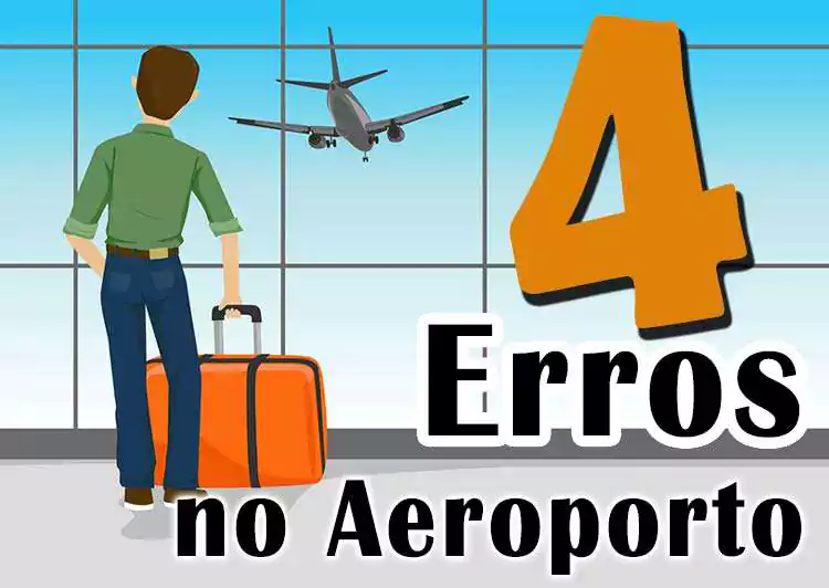 4 Erros para evitar no aeroporto