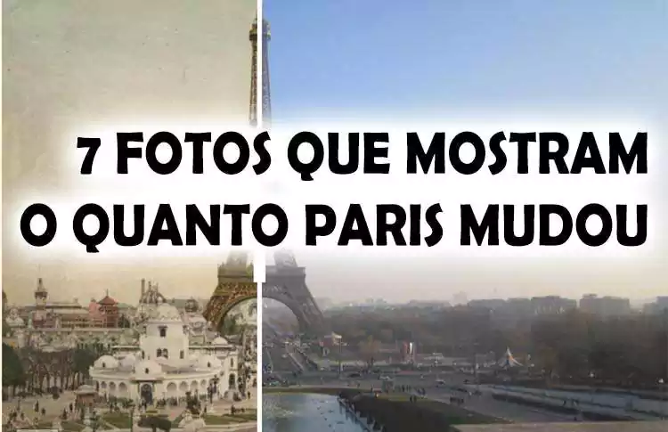 7 fotos antes e depois que mostram como Paris mudou em mais de 100 anos