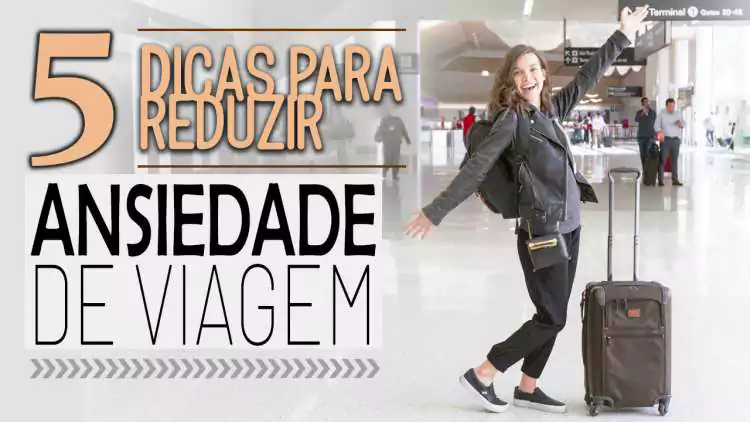 5 maneiras de reduzir a ansiedade da viagem