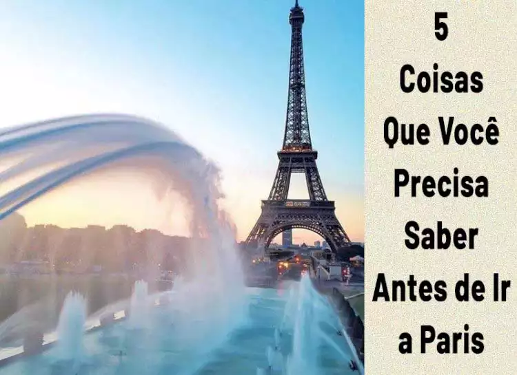 5 Coisas Que Você Precisa Saber Antes de Ir a Paris